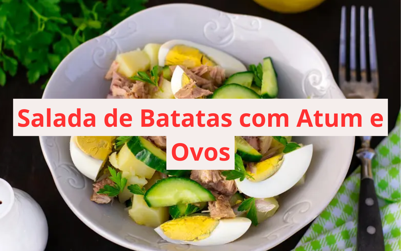 Salada de Batatas com Atum e Ovos