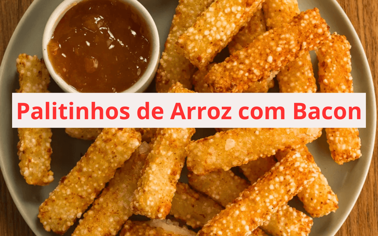 Palitinhos de Arroz com Bacon