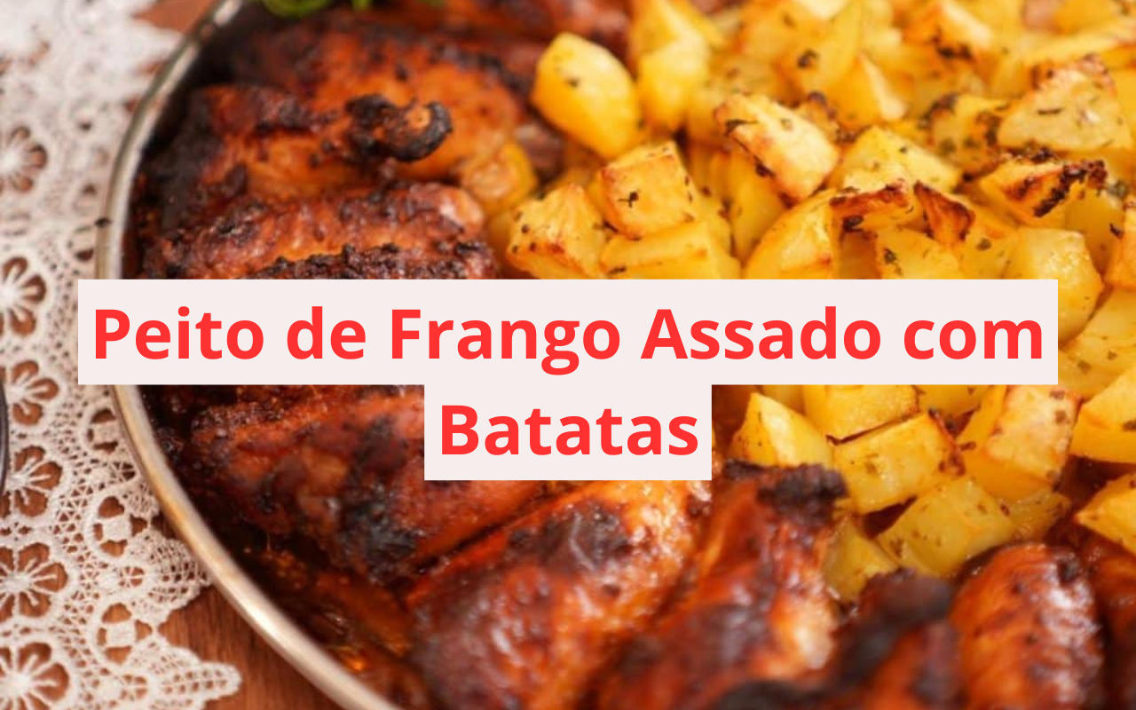 Peito de Frango Assado com Batatas