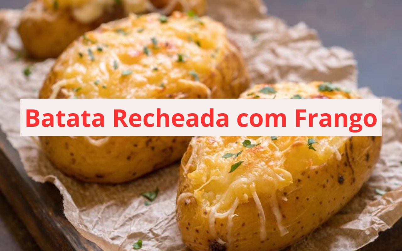 Batata Recheada com Frango