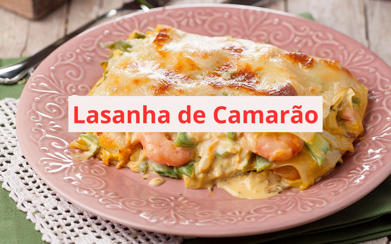 Lasanha de Camarão