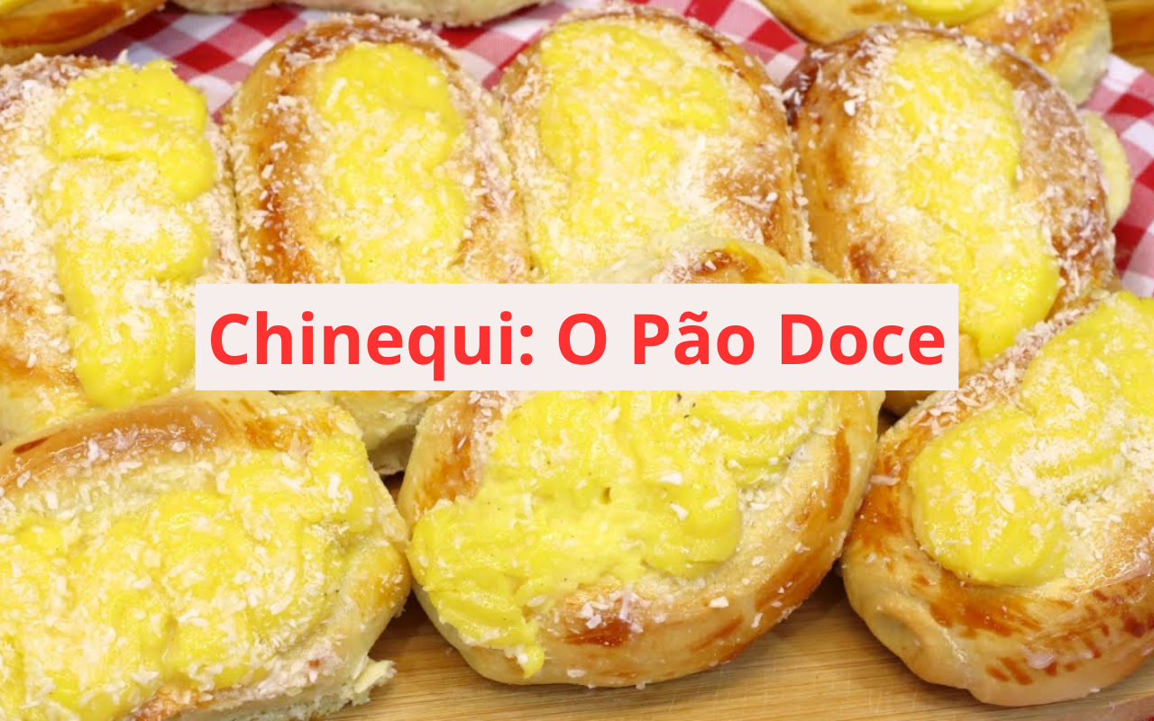 Chinequi: O Pão Doce