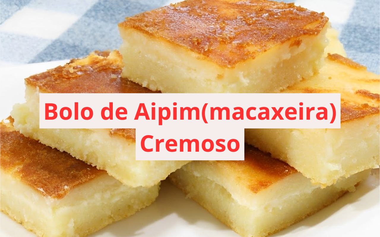 Bolo de Aipim Cremoso