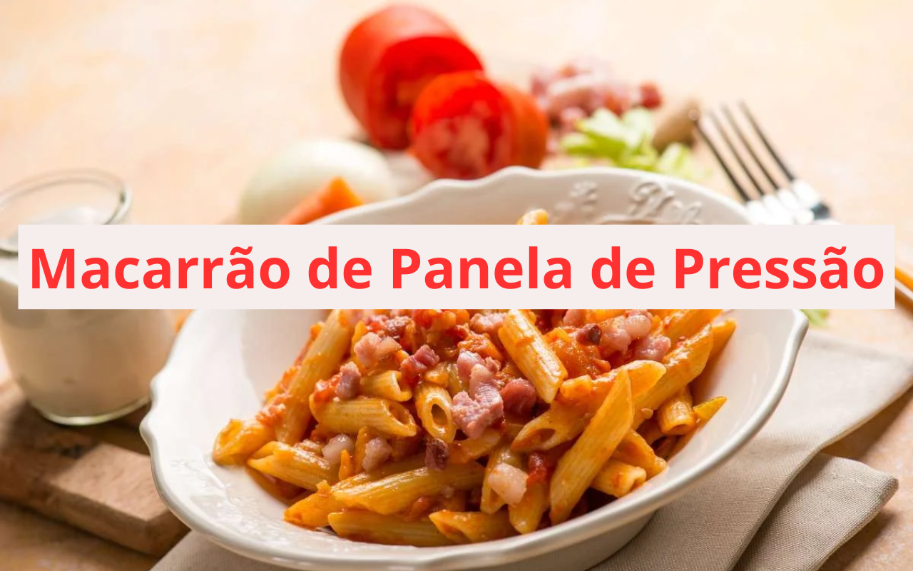 Macarrão de Panela de Pressão: sabor e praticidade em uma só panela